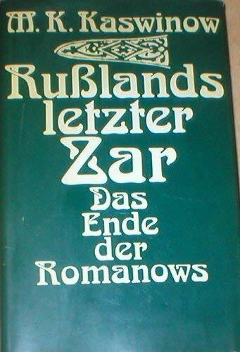Russlands letzter Zar. Das Ende der Romanows