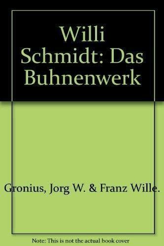 Willi Schmidt: Das Bühnenwerk