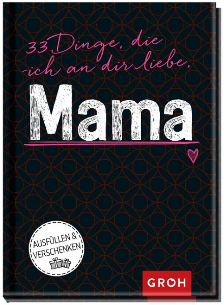 33 Dinge, die ich an dir liebe, Mama