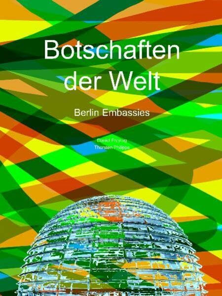 Botschaften der Welt - Berlin Embassies