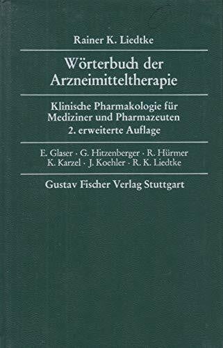 Wörterbuch der Arzneimitteltherapie: Klinische Pharmakologie für Mediziner und Pharmazeuten