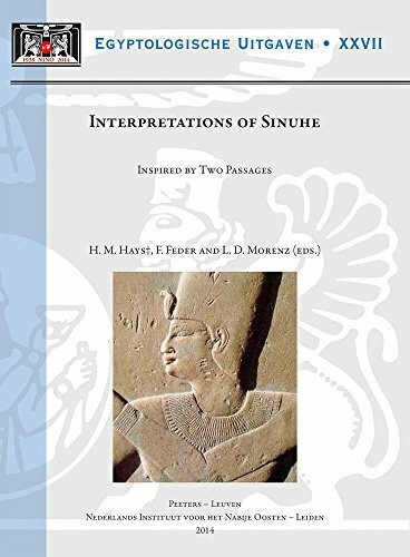 Interpretations of Sinuhe: Inspired by Two Passages Proceedings of a Workshop Held at Leiden University, 27-29 November 2009 (Egyptologische Uitgaven, Band 27)