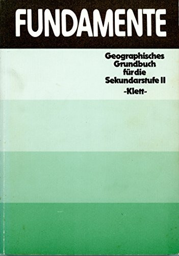 Fundamente / Fundamente: Geographisches Grundbuch für die Sekundarstufe II