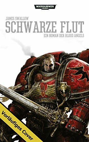 Warhammer 40.000 - Schwarze Flut: Ein Roman der Blood Angels