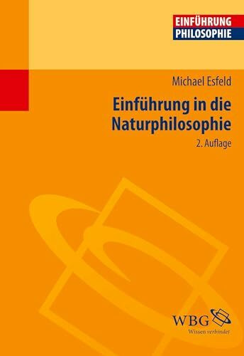 Einführung in die Naturphilosophie (Philosophie kompakt)
