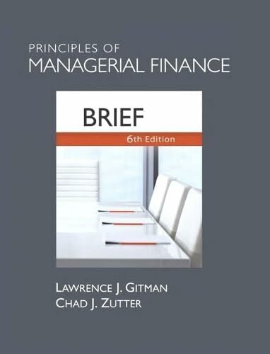 Principles of Managerial Finance, Brief (The Prentice Hall Series in Finance) Principles of Managerial Finance, Brief (The Prentice Hall Series in Finance)