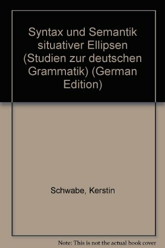 Syntax und Semantik situativer Ellipsen