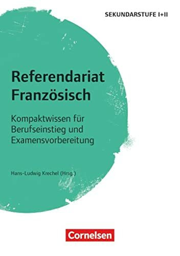 Referendariat Sekundarstufe I + II: Französisch - Kompaktwissen für Berufseinstieg und Examensvorbereitung - Buch