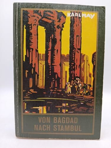 Klassische Meisterwerke: Von Bagdad nach Stambul, Reiseerzählung