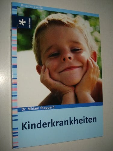 Kinderkrankheiten: Erste Hilfe, Symptome, Diagnosen, Adressen