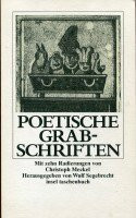 Poetische Grabschriften: Mit zehn Radierungen von Christoph Meckel. Heraugegeben von Wulf Segebrecht (insel taschenbuch)