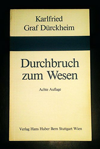 Durchbruch zum Wesen. Aufsätze und Vorträge Durchbruch zum Wesen. Aufsätze und Vorträge