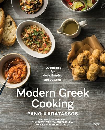 Modern Greek Cooking: 100 Recipes for Meze, Entrées, and Desserts