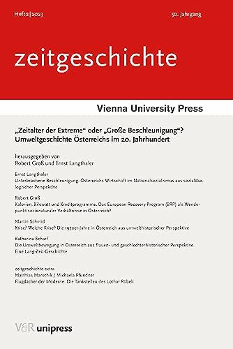 „Zeitalter der Extreme“ oder „Große Beschleunigung“?: Umweltgeschichte Österreichs im 20. Jahrhundert