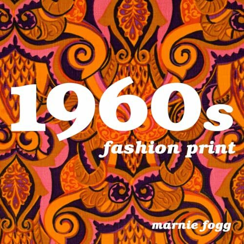 1960s Fashion Print: A Sourcebook