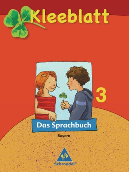 Kleeblatt. Das Sprachbuch - Ausgabe 2006 Bayern: Kleeblatt : Das Sprachbuch - Ausgabe 2008 Bayern: Schülerband 3