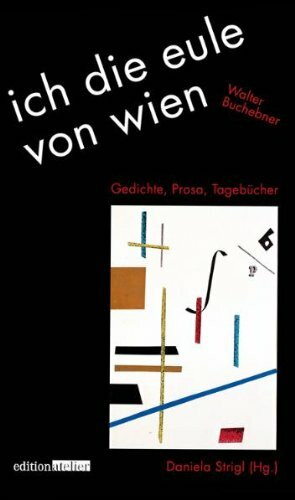 ich die eule von wien: Gedichte, Prosa, Tagebücher