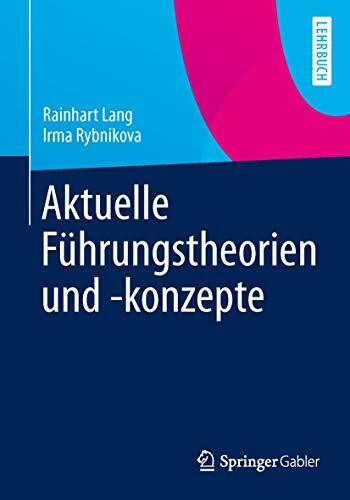 Aktuelle Führungstheorien und -konzepte