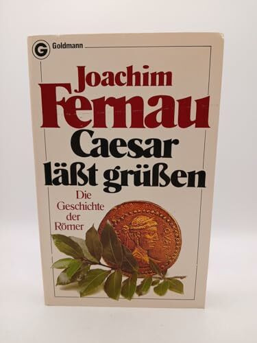 Caesar läßt grüßen. Die Geschichte der Römer.