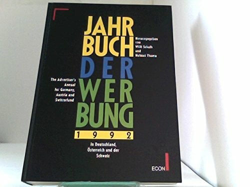 Jahrbuch der Werbung; Advertising Annual, Bd.29 : 1992 (Jahrbuch: Advertiser's Annual for Germany, Austria and Switzerland) Jahrbuch der Werbung; Advertising Annual, Bd.29 : 1992 (Jahrbuch: Advertiser's Annual for Germany, Austria and Switzerland)