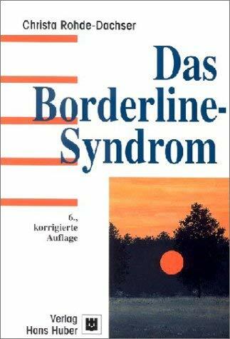 Das Borderline-Syndrom Das Borderline-Syndrom