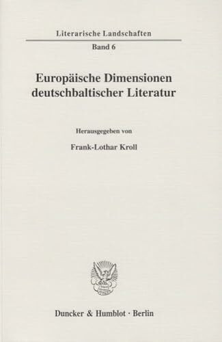Europäische Dimensionen deutschbaltischer Literatur. (Literarische Landschaften)