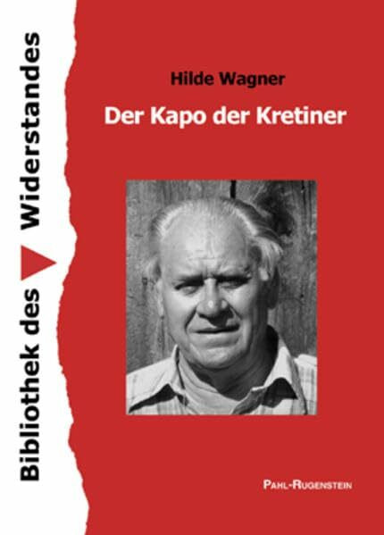 Der Kapo der Kretiner. (Bibliothek des Widerstandes)