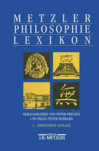 Metzler Philosophie Lexikon: Begriffe und Definitionen