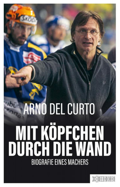 Mit Köpfchen durch die Wand: Biografie eines Machers