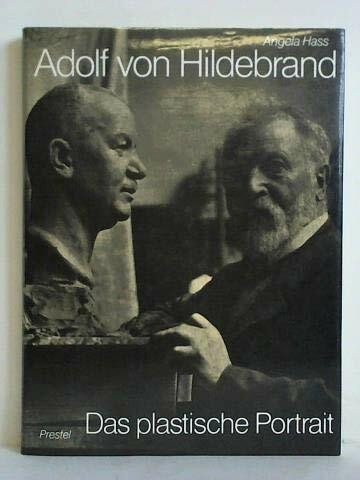 Adolf von Hildebrand. Das plastische Portrait