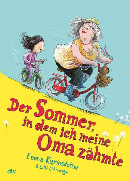 Der Sommer, in dem ich meine Oma zähmte (Lisbet-und-Oma-Reihe, Band 1)