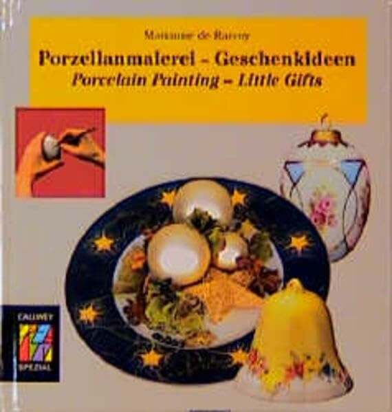 Porzellanmalerei - Geschenkideen /Porcelain Painting - Little Gifts: Zeichnungen, Entwürfe, Beispiele. Dtsch.-Engl.