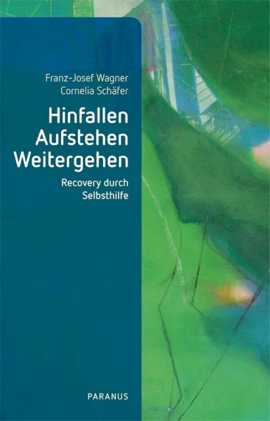 Hinfallen, Aufstehen, Weitergehen: Recovery durch Selbsthilfe