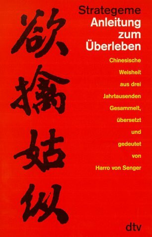 Strategeme. Anleitung zum Überleben: Chinesische Weisheit aus drei Jahrtausenden (dtv Sachbuch)