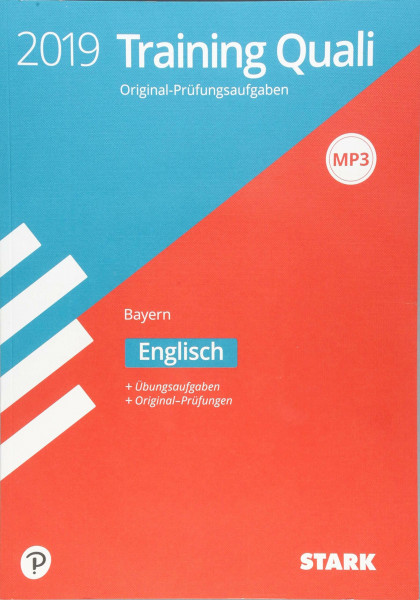 STARK Training Abschlussprüfung Quali Mittelschule 2019 - Englisch 9. Klasse - Bayern: Original-Prüfungsaufgaben 2011-2018. Basiswissen mit Übungen. Original-Prüfungen