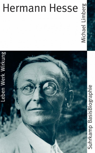 Hermann Hesse: Leben, Werk, Wirkung (Suhrkamp BasisBiographien)