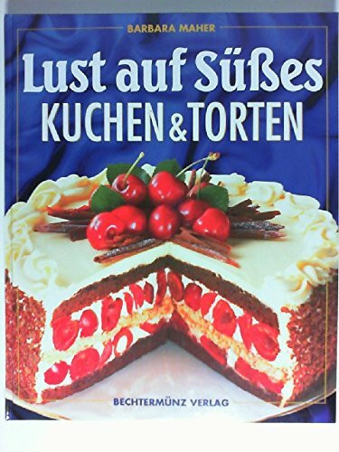 Lust auf Süßes. Kuchen und Torten