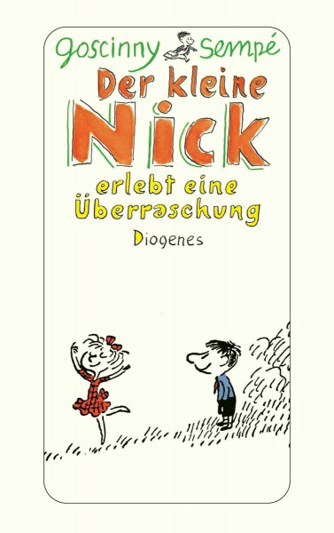 Der kleine Nick erlebt eine Überraschung: Sechzehn prima Geschichten vom kleinen Nick und seinen Freunden (detebe)