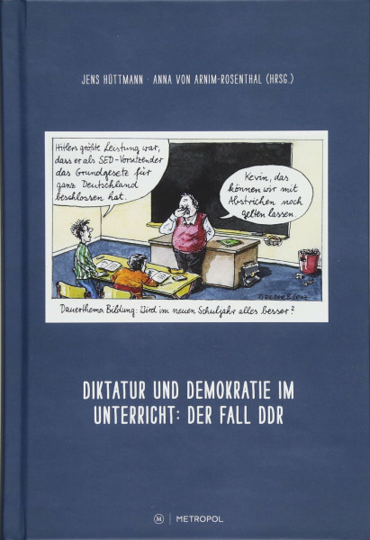 Diktatur und Demokratie im Unterricht: Der Fall DDR