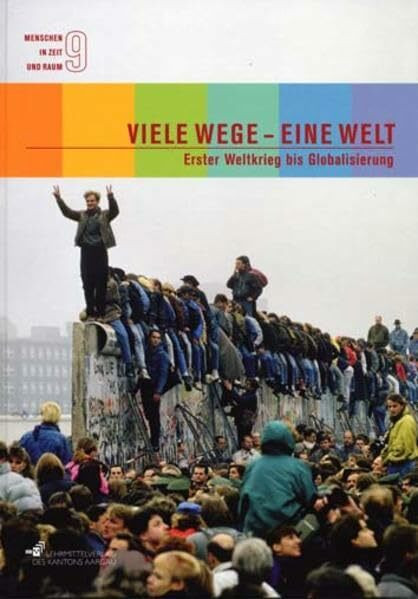 Viele Wege - eine Welt, Erster Weltkrieg bis Globalisierung: Textbuch