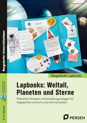 Lapbooks: Weltall, Planeten und Sterne - 3./4. Kl.: Praktische Hinweise und Gestaltungsvorlagen für Klappbücher rund um unser Sonnensystem (3. und 4. Klasse)