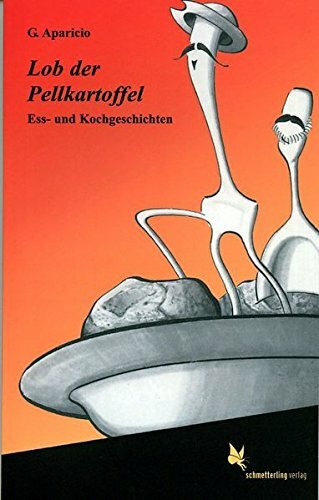 Lob der Pellkartoffel: Ess- und Kochgeschichten