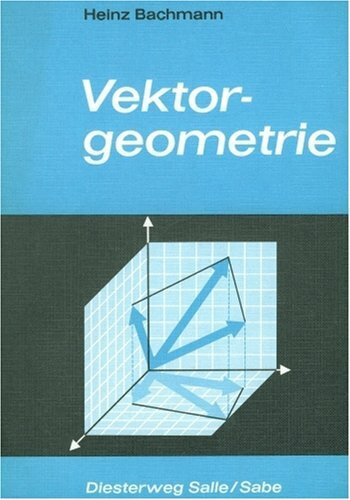 Vektorgeometrie: Theorie, Aufgaben, Lösungen