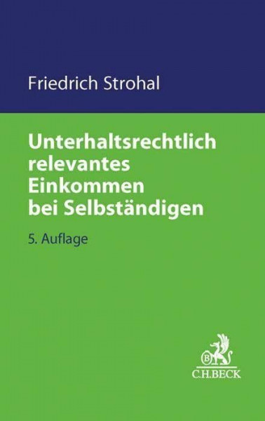 Unterhaltsrechtlich relevantes Einkommen bei Selbständigen (C.H. Beck Familienrecht)