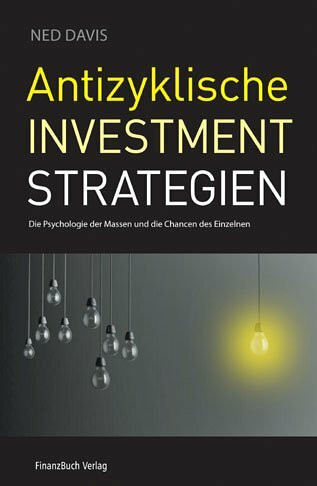 Antizyklische Investmentstrategien: Die Psychologie der Massen und die Chancen des Einzelnen