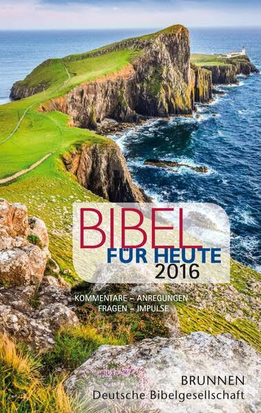 Bibel für heute 2016: Kommentare - Anregungen - Fragen - Impulse