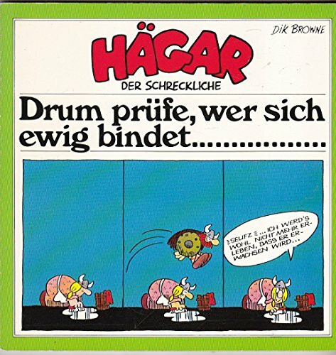 Hägar, der Schreckliche: Drum prüfe, wer sich ewig bindet ... (Goldmann Cartoon)