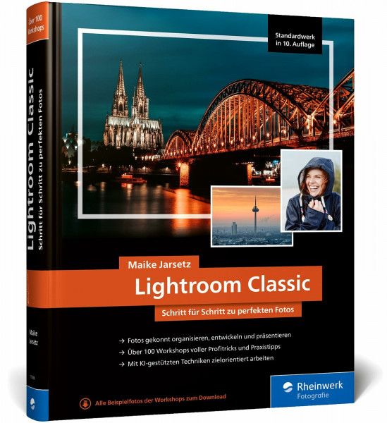 Lightroom Classic: das Workshop-Buch für Einsteiger und Fortgeschrittene. Schritt für Schritt zu perfekten Fotos (neue Auflage 2025)