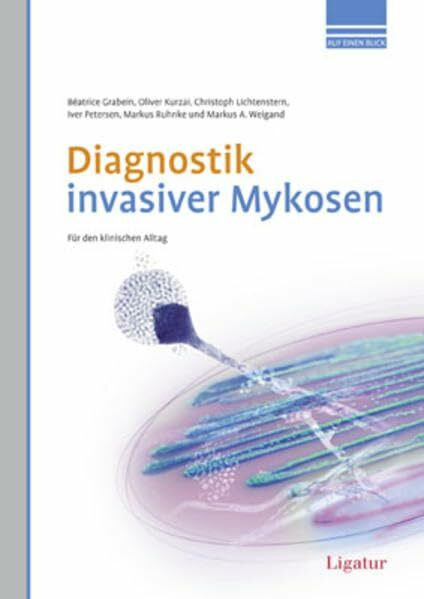 Diagnostik invasiver Mykosen: Für den klinischen Alltag