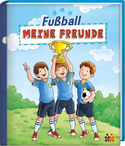 Fußball. Meine Freunde - Eintragealbum
